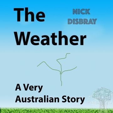 portada The Weather: Childrens Book. A Very Australian Story (Nick Disbray Childrens Books) (Volume 2)