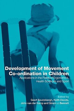 portada development of movement co-ordination in children: applicaitons in the field of ergonomics, health sciences and sport