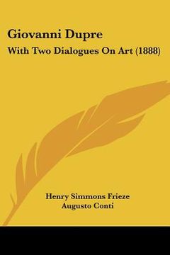 portada giovanni dupre: with two dialogues on art (1888) (en Inglés)