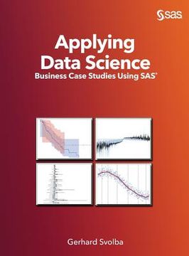 portada Applying Data Science: Business Case Studies Using SAS (in English)