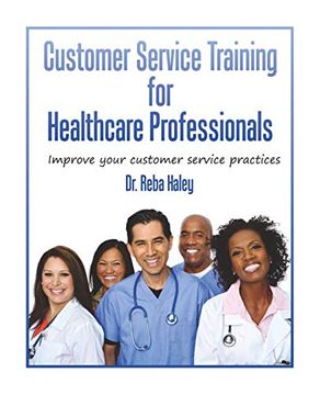 portada Customer Service Training for Heathcare Professionals: " Improve Your Customer Service Practices" (en Inglés)