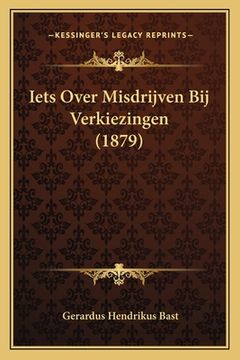 portada Iets Over Misdrijven Bij Verkiezingen (1879)