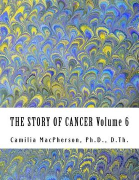 portada THE STORY OF CANCER Volume 6: Told using Automatic Drawings and Surreal Art (en Inglés)