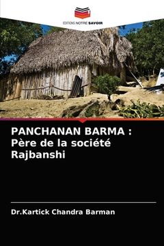 portada Panchanan Barma: Père de la société Rajbanshi (en Francés)