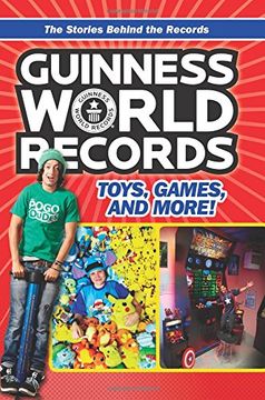 portada Guinness World Records: Toys, Games, and More! (Guinness World Records: The Stories Behind the Records) 