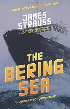 portada Arch Patton, The Bering Sea: An Arch Patton Thriller: Volume 2