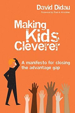 portada Making Kids Cleverer: A Manifesto for Closing the Advantage gap (en Inglés)