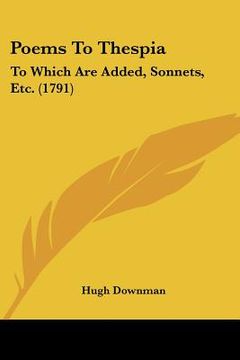 portada poems to thespia: to which are added, sonnets, etc. (1791) (en Inglés)