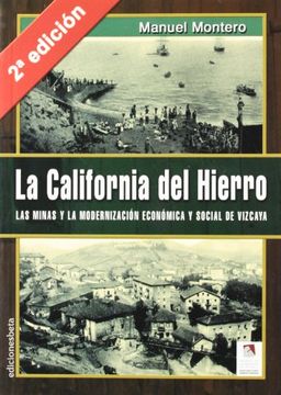 portada La California del Hierro (2ª Ed. ): Las Minas y la Modernizacion e Conomica y Social de Vizcaya
