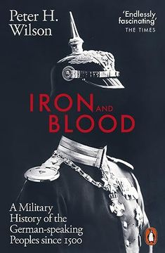 portada Iron and Blood: A Military History of the German-Speaking Peoples Since 1500 (en Inglés)