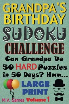 portada Grandpa's Birthday Sudoku Challenge: Can Grandpa do 50 hard puzzles in 50 days? Hmm... (Volume 1)