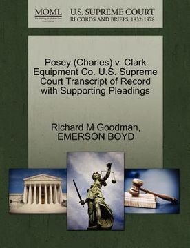 portada posey (charles) v. clark equipment co. u.s. supreme court transcript of record with supporting pleadings (in English)