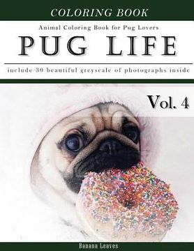portada Pug Life Diary-Animal Coloring Book for Pug Dog Lovers: Creativity and Mindfulness Sketch Greyscale Coloring Book for Adults and Grown ups (in English)