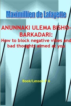 portada Anunnaki Ulema Bisho-barkadari: How to block negative vibes and bad thoughts aimed at you (in English)