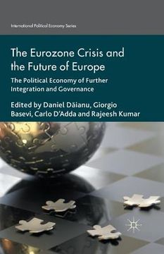 portada The Eurozone Crisis and the Future of Europe: The Political Economy of Further Integration and Governance (in English)