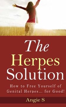 portada The Herpes Solution: How to Free Yourself of Genital Herpes.   For Good!