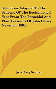 portada selections adapted to the seasons of the ecclesiastical year from the parochial and plain sermons of john henry newman (1882) (in English)