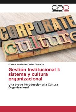 portada Gestión Institucional i: Sistema y Cultura Organizacional: Una Breve Introducción a la Cultura Organizacional