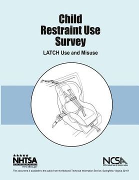 portada Child Restraint Use Survey: LATCH Use and Misuse: NHTSA Final Report DOT HS 810 679 (en Inglés)