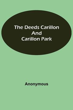 portada The Deeds Carillon and Carillon Park (in English)