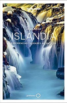 portada Lo Mejor de Islandia 1: Experiencias y Lugares Auténticos (Guías lo Mejor de País Lonely Planet) (in Spanish)