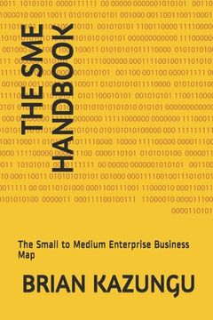 portada The Sme Handbook: The Small to Medium Enterprise Business Map (en Inglés)