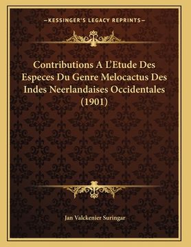 portada Contributions A L'Etude Des Especes Du Genre Melocactus Des Indes Neerlandaises Occidentales (1901) (en Francés)