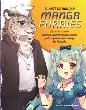 portada Arte de Dibujar Manga Furries Aprende a Crear Kemono, Kemonomimi, Scalies y Otros Personajes Manga de Fantasia