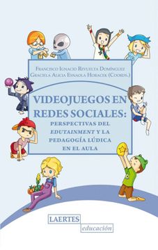 portada Videojuegos en Redes Sociales: Perspectivas del Edutainment y la Pedagogia Lúdica en el Aula (Educación) (in Spanish)
