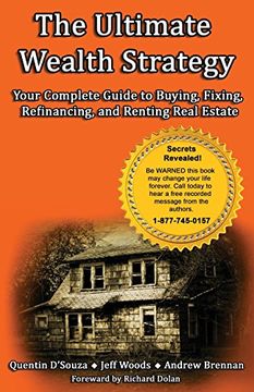 portada The Ultimate Wealth Strategy: Your Complete Guide to Buying, Fixing, Refinancing, and Renting Real Estate (en Inglés)