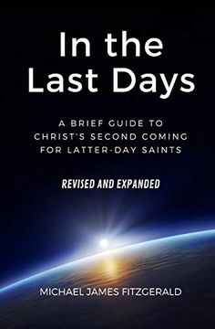 portada In the Last Days: A Brief Guide to Christ's Second Coming for Latter-Day Saints - Revised and Expanded (en Inglés)