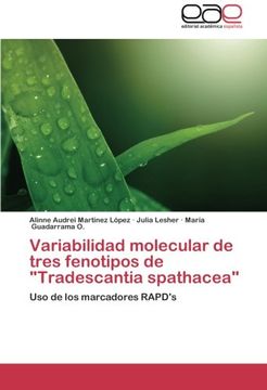 portada Variabilidad molecular de tres fenotipos de "Tradescantia spathacea": Uso de los marcadores RAPD's