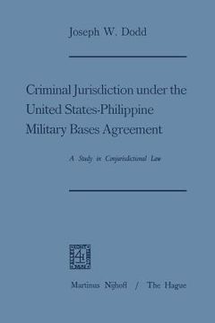 portada Criminal Jurisdiction Under the United States-Philippine Military Bases Agreement: A Study in Conjurisdictional Law (en Inglés)