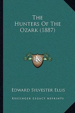 portada the hunters of the ozark (1887) (en Inglés)