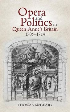 portada Opera and Politics in Queen Anne'S Britain, 1705-1714 (Music in Britain, 1600-2000, 31) (en Inglés)
