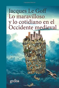 portada Lo Maravilloso y lo Cotidiano en el Occidente Medieval (in Spanish)