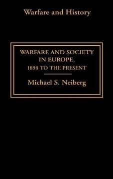 portada warfare and society in europe: 1898 to the present (en Inglés)