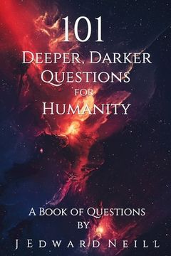 portada 101 Deeper, Darker Questions for Humanity: Coffee Table Philosophy (en Inglés)