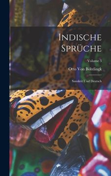 portada Indische Sprüche: Sanskrit Und Deutsch; Volume 3 (in German)