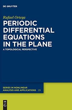 portada Periodic Differential Equations in the Plane: A Topological Perspective (de Gruyter Series in Nonlinear Analysis and Applications) (de Gruyter Nonlinear Analysis and Applications) (in English)