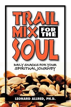 portada trail mix for the soul: daily snacks for your spiritual journey (in English)