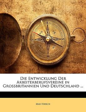 portada Die Entwicklung Der Arbeiterberufsvereine in Grossbritannien Und Deutschland ... (en Alemán)