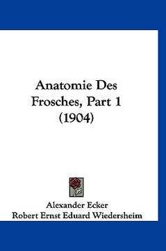 portada Anatomie Des Frosches, Part 1 (1904) (en Alemán)