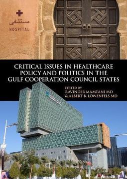 portada Critical Issues in Healthcare Policy and Politics in the Gulf Cooperation Council States (en Inglés)
