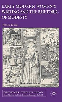 portada Early Modern Women's Writing and the Rhetoric of Modesty (Early Modern Literature in History) (en Inglés)