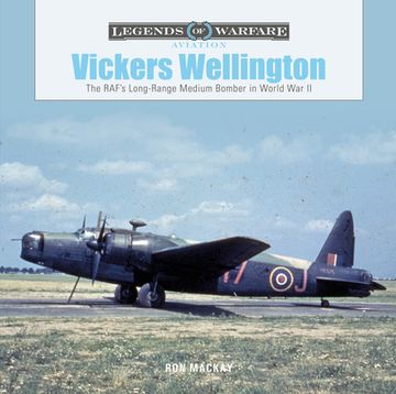 portada Vickers Wellington: The Raf’S Long-Range Medium Bomber in World war ii (Legends of Warfare: Aviation, 51) (en Inglés)