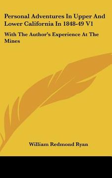 portada personal adventures in upper and lower california in 1848-49 v1: with the author's experience at the mines (in English)