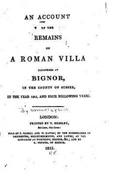 portada An Account of the Remains of a Roman Villa Discovered at Bignor, in Sussex in 1811