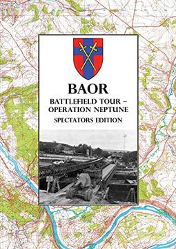 portada Baor Battlefield Tour - Operation Neptune - Spectators Edition: 43(W) Division Assault Crossing of the River Seine August 1944 (in English)