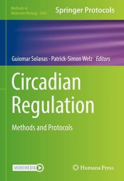 portada Circadian Regulation: Methods and Protocols (Methods in Molecular Biology, 2482)